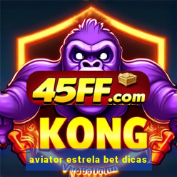 aviator estrela bet dicas